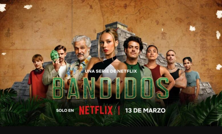 Bandidos Netflix Dizisi